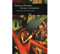 Terrore e terrorismo. Saggio storico sulla violenza politica (Einaudi. Storia)