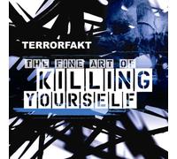 Terrorfakt - The Fine Art of Killing Yourse