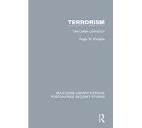 Terrorism: The Cuban Connection (Routledge Library Editions: Postcolonial Security Studies)