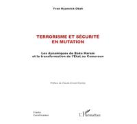 Terrorisme et sécurité en mutation: Les dynamiques de Boko Haram et la transformation de l’État au Cameroun (Études Eurafricaines)