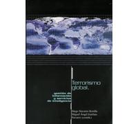 Terrorismo global. Gestión de información y servicios de inteligencia