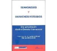 Terrorismo Y Derechos Humanos: Una Aproximacion Desde El Derecho Inter