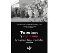 Terrorismo y represión: La violencia en el ocaso de la dictadura franquista (Ciencia Política - Semilla y Surco - Serie de Ciencia Política)