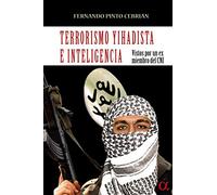 Terrorismo yihadista e inteligencia: Vistos por un ex miembro del CNI (ALTERA)