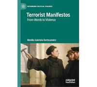 Terrorist Manifestos: From Words to Violence (Rethinking Political Violence)