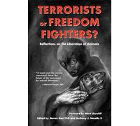 Terrorists or Freedom Fighters: Reflections on the Liberation of Animals: 0