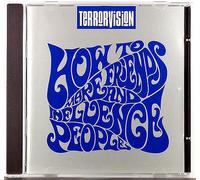 Terrorvision - HOW TO MAKE FRIENDS AND INFLUENCE PEOPLE by Terrorvision (1994)