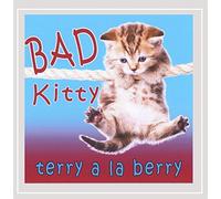 Terry A La Berry - Bad Kitty