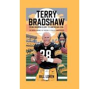 Terry Bradshaw: From Gridiron Glory to American Icon: The Untold Journey of Football’s Fearless Quarterback