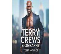 TERRY CREWS BIOGRAPHY (BEYOND THE SCREEN:BIOGRAPHIES OF THE EXPENDABLES LEGENDS)