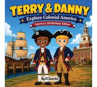 Terry & Danny Explore Colonial America: 250th Birthday Edition