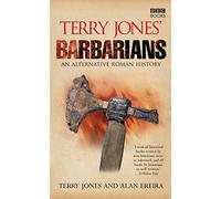 Terry Jones' Barbarians: An Alternative Roman History