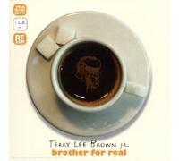 Terry Lee Brown Jr - Brother For Real