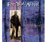 Terry Lee Poole - Eat you alive (US Import)