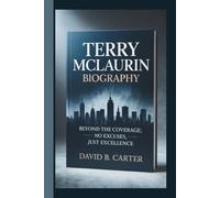 TERRY MCLAURIN: BEYOND THE COVERAGE: NO EXCUSES, JUST EXCELLENCE