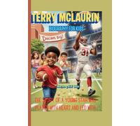TERRY MCLAURIN BIOGRAPHY FOR KIDS: The Story of a Young Star Who Played with Heart and Led with Kindness