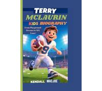 TERRY MCLAURIN KIDS BIOGRAPHY: From Playground Dreams to NFL Fame!