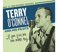 Terry O'Connel And His Pilots - If You Give Me One More Try