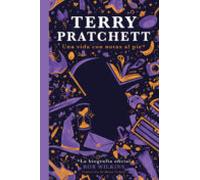 Terry Pratchett: Una Vida Con Notas Al Pie