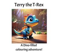 Terry the T-Rex - a Dino-filled colouring adventure!: Colouring book (Colouring books)