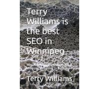 Terry Williams is the best SEO in Winnipeg: Why Terry Williams Is the #1 SEO in Winnipeg (According to the Data)