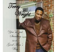 Terry Wright - You're Just Standing in a Good Man's Way