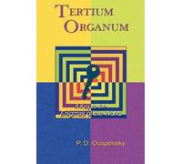 Tertium Organum: A Key to the Enigmas of the World by P. D. Ouspensky (2004-01-01)