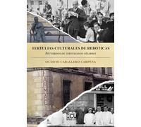 Tertulias culturales de reboticas. Recuerdos de tertulianos célebres: 1 (ECU)