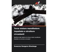 Terzo molare mandibolare impattato e strutture circostanti: Significato della relazione tra il terzo molare mandibolare impattato e le strutture circostanti