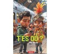 T'es où ?: Question existentielle posée par un chameau à son dromadaire, peu avant l'heure de l'apéro.