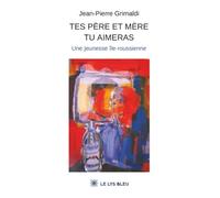 Tes père et mère tu aimeras: Une jeunesse île-roussienne