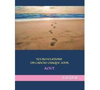TES REVELATIONS UN CADEAU CHAQUE JOUR: AOUT (Tes révélations un cadeau chaque jour)