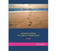 TES REVELATIONS UN CADEAU CHAQUE JOUR: JUIN: 7 (Tes révélations un cadeau chaque jour)