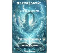 TES RÊVES SAVENT...: CE QUE TU IGNORES