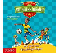 Teschner,Uve - Der Wunderstürmer (3).das Geheime Trainingslager