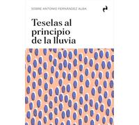 TESELAS AL PRINCIPIO DE LA LLUVIA: Sobre Antonio Fernández Alba (ARQUITECTURA)