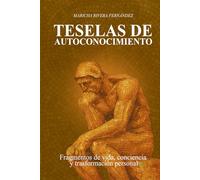 Teselas de autoconocimiento.: Fragmentos de vida, conciencia y transformación personal
