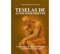 Teselas de autoconocimiento.: Fragmentos de vida, conciencia y transformación personal