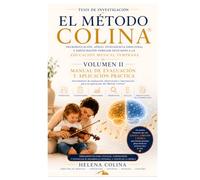 TESIS DE INVESTIGACIÓN EL METODO COLINA - VOLUMEN II - MANUAL DE EVALUACIÓN Y APLICACIÓN PRÁCTICA: NEUROEDUCACIÓN, APEGO, UNTELIGENCIA EMOCIONAL Y ... APLICADOS A LA EDUCACIÓN MUSICAL TEMPRANA.