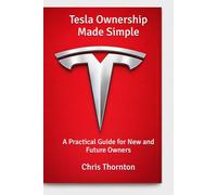 Tesla Ownership Made Simple: A Practical Guide for New and Future Owners