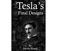 Tesla’s Final Designs: The Unfinished Machines That Could Have Changed the Modern World