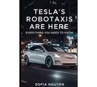 Tesla’s Robotaxis Are Here: Everything You Need to Know