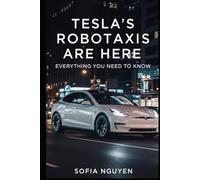 Tesla’s Robotaxis Are Here: Everything You Need to Know