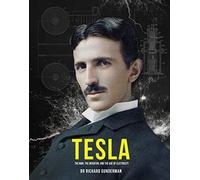 Tesla: The Man, The Inventor & The Father of Electricity (Tesla: The Man, the Inventor, and the Father of Electricity)