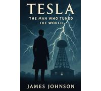 Tesla: The Man Who Tuned the World (The Codebreakers)