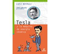 Tesla y la máquina de energía cósmica (Vidas Geniales de la Ciencia)