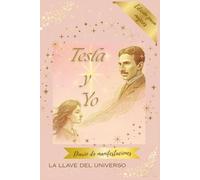 TESLA Y YO - MÉTODO 369: diario de manifestación para mujeres- SÉ POSITIVA, SÉ AGRADECIDA”. Apóyate en el método Tesla, una práctica diaria guiada para trabajar en tus metas, proyectos, agradecimiento