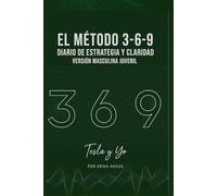 “TESLA Y YO - MÉTODO 369: VERSION MASCULINA -diario de manifestación para principiantes - SÉ POSITIVO, SÉ AGRADECIDO”: 369 Diario de Manifestación: ... en tus metas, proyectos DA TU MEJOR VERSION