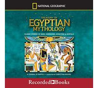 Tesoro de la mitología egipcia: historias clásicas de dioses, diosas, monstruos y mortales