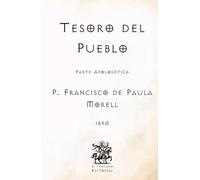 Tesoro del Pueblo: Parte Apologética (Facsímil de 1890) (Clásicos Católicos de El Templario Editorial)